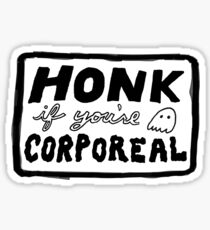 honk if you're corporeal! Sticker