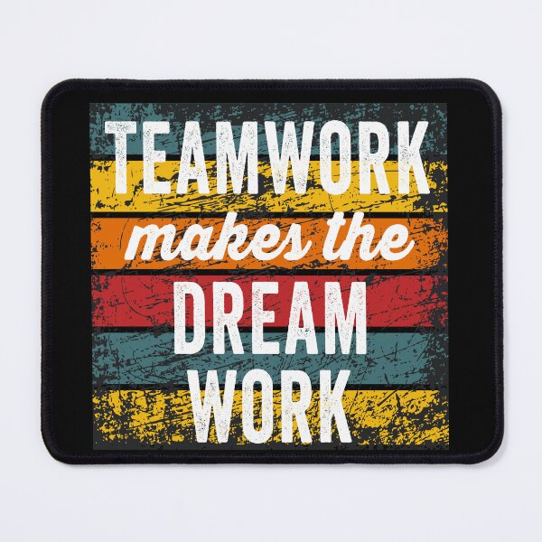 Item preview, Teamwork Makes The Dream Work designed and sold by Color-Sparkle.