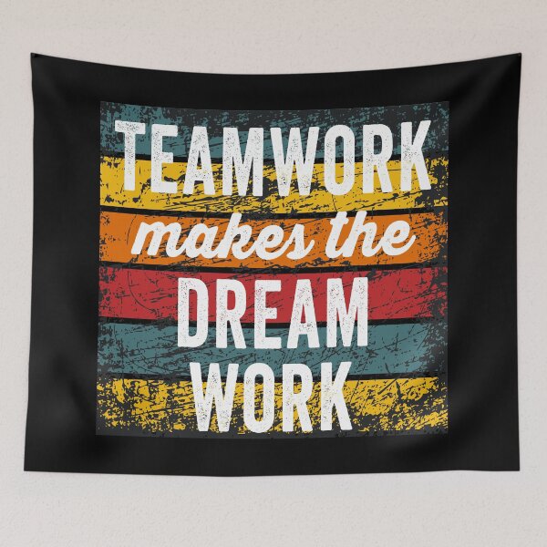 Item preview, Teamwork Makes The Dream Work designed and sold by Color-Sparkle.