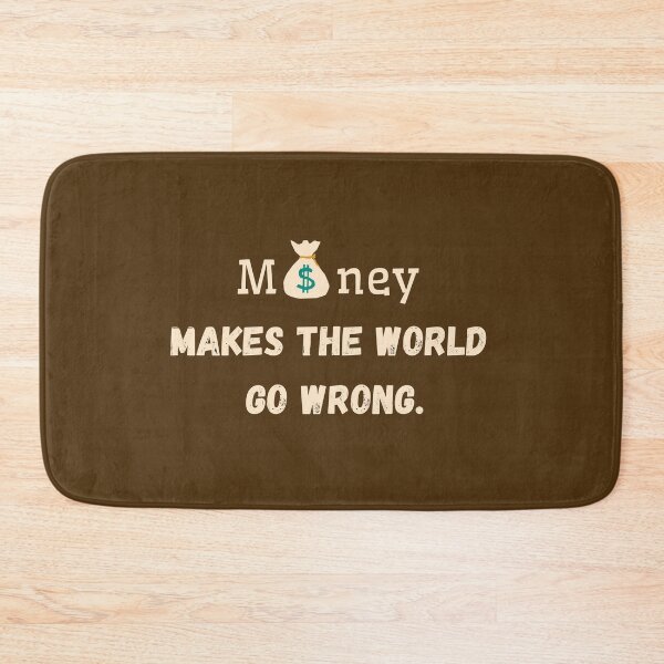 Item preview, Money makes the world go wrong. designed and sold by sarantis.
