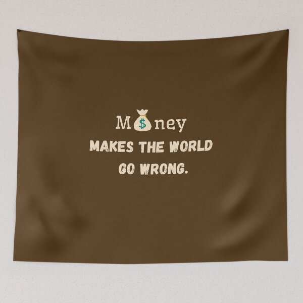 Item preview, Money makes the world go wrong. designed and sold by sarantis.