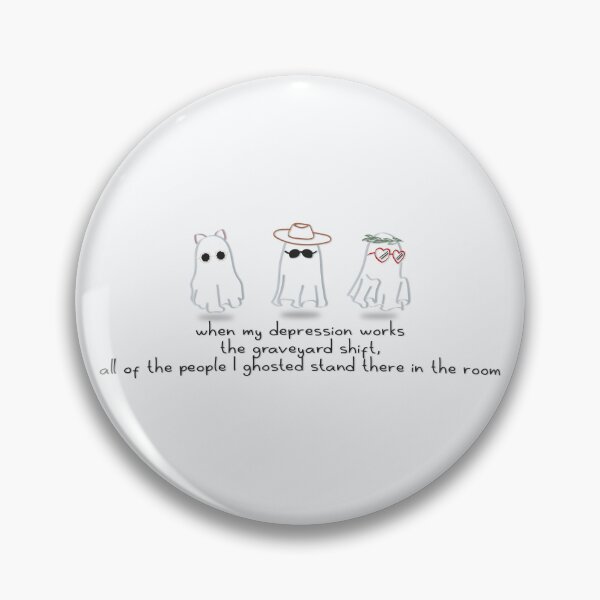 Item preview, when my depression works the graveyard shift, all of the people I ghosted stand there in the room designed and sold by Pinu92.
