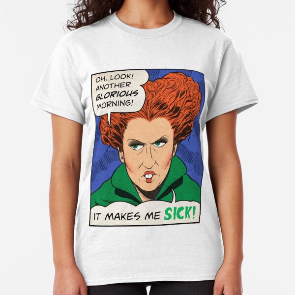 It makes me sick! Classic T-Shirt