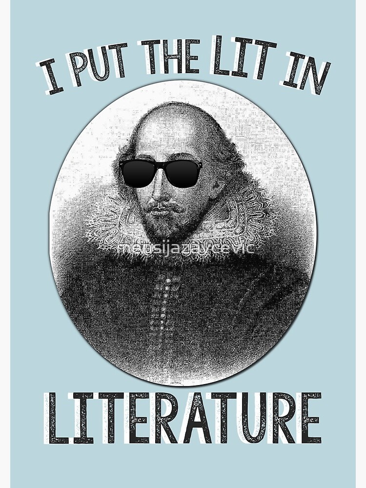 I Put The LIT In Literature. by mensijazavcevic