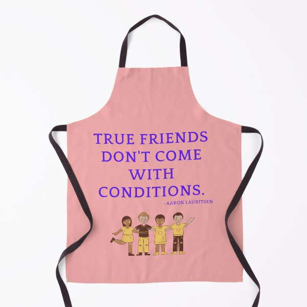 Item preview, 'True friends don't come with conditions' - Aaron Lauritsen designed and sold by Rechtop.