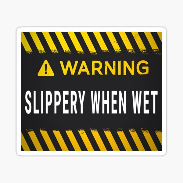 Warning Slippery When Wet Sticker For Sale By Pcgamerworld Redbubble