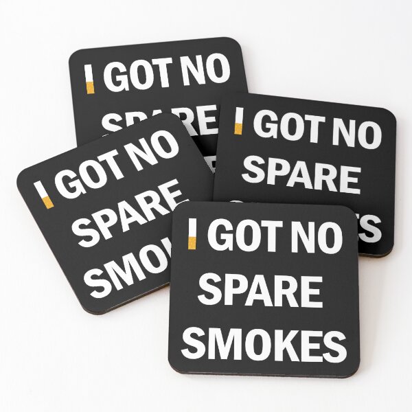 Item preview, I Got No Spare Smokes designed and sold by PapaBujuGaming.