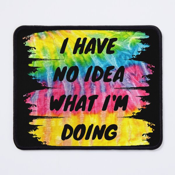 Item preview, I have no idea what I'm doing designed and sold by backham-design.