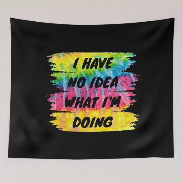 Item preview, I have no idea what I'm doing designed and sold by backham-design.