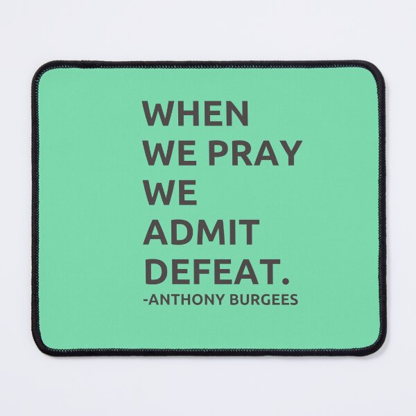 Item preview, 'When we pray we admit defeat' - Anthony Burgees designed and sold by Rechtop.