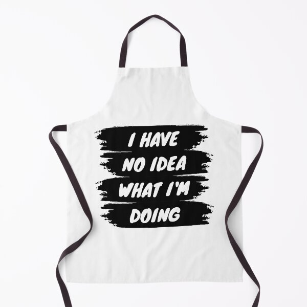 Item preview, I have no idea what I'm doing designed and sold by backham-design.