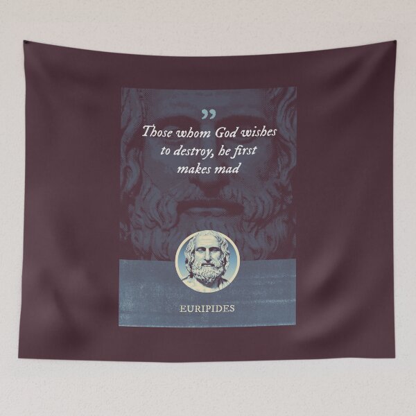 Item preview, Euripides - Those whom God wishes to destroy, he first makes mad designed and sold by Syahrasi.