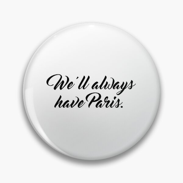 Item preview, We'll always have Paris. designed and sold by evamajor.