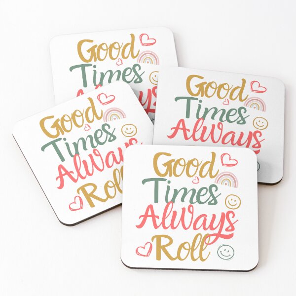 Item preview, Good Times Always Roll...Let the Good Times Roll. designed and sold by BobbyRocks.