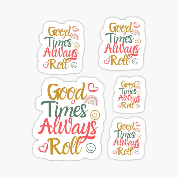 Item preview, Good Times Always Roll...Let the Good Times Roll. designed and sold by BobbyRocks.