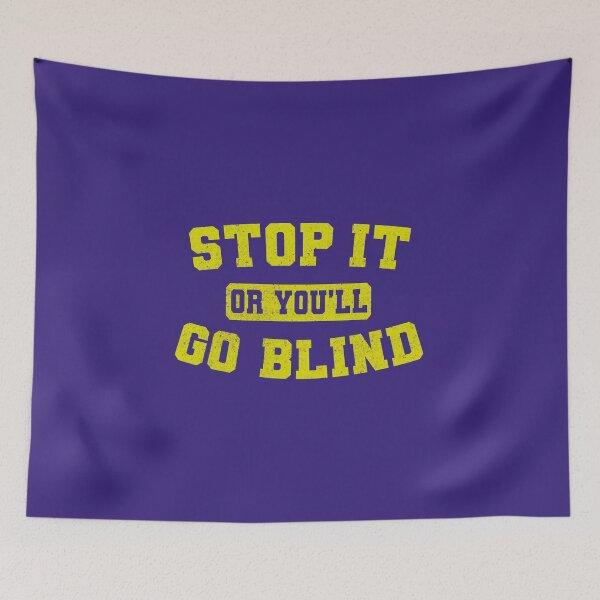 Item preview, Stop it, Or you'll go blind designed and sold by boec gear.
