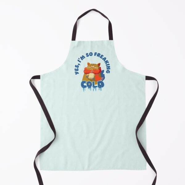 Item preview, Yes, I’m So Freaking Cold designed and sold by Pearl67.