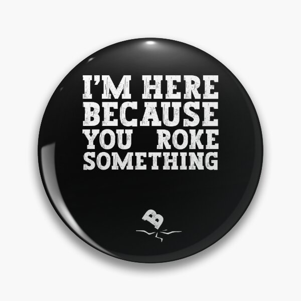Item preview, I'm Here Because You Broke Something Funny Handy-person designed and sold by GravitiTees.