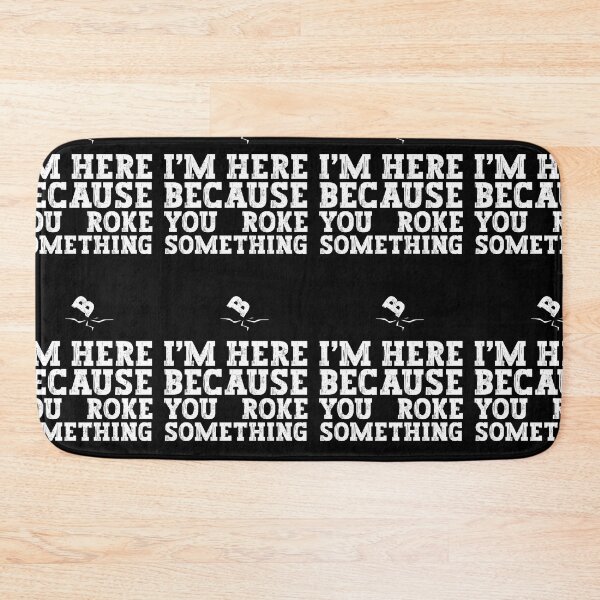 Item preview, I'm Here Because You Broke Something Funny Handy-person designed and sold by GravitiTees.