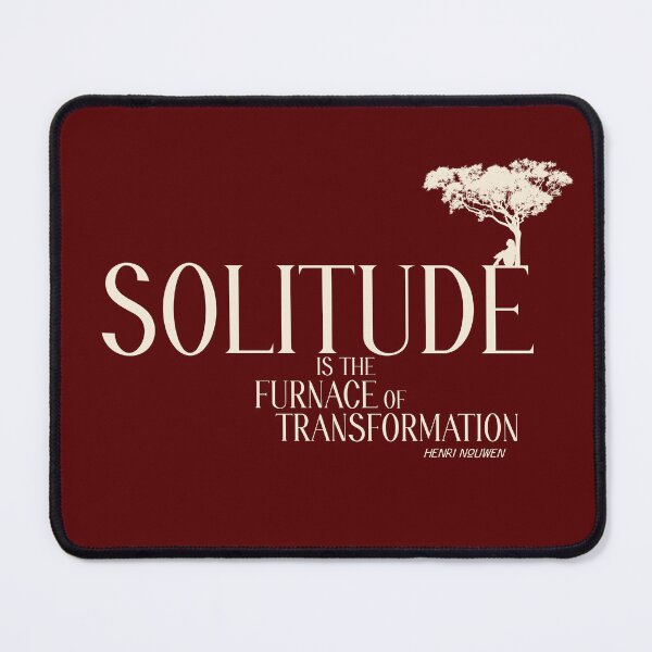 Item preview, Solitude is the furnace of transformation designed and sold by Matt Acton.