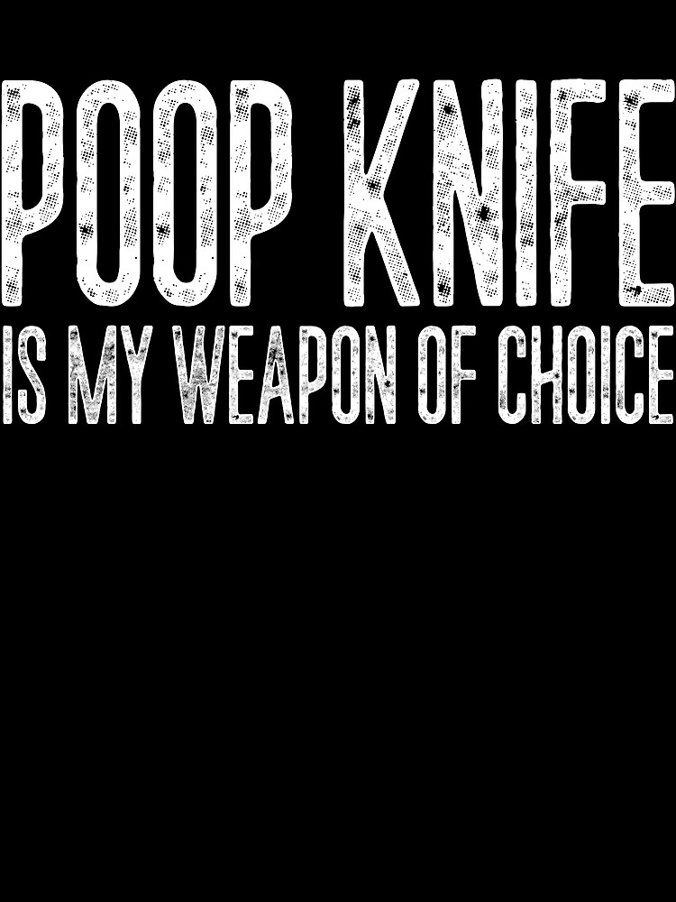 Thumbnail 3 von 3, Tuch, Poop Knife Is My Weapon Of Choice Gag Funny Poop Knife Gear designt und verkauft von DynamicDesign.
