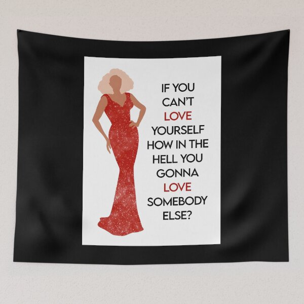 Item preview, Drag Queen - If You Can&x27;t Love Yourself How In The Hell You Gonna Love Somebody Else Poster designed and sold by jolynnlicatapc.