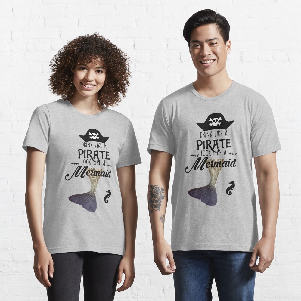 Funny Drinking Shirt, Drink Like A Pirate Look Like A Mermaid