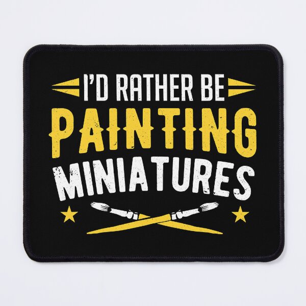 Item preview, I'd Rather Be Painting Miniatures designed and sold by Abaddon-art.