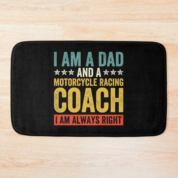 Item preview, I Am A Dad And Motorcycle Racing Coach I Am Always Right designed and sold by Easy-Teezy.