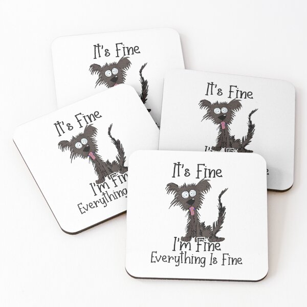 Item preview, It's Fine I'm Fine Everything Is Fine Funny Dog designed and sold by Abaddon-art.