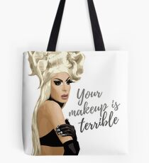 "Your makeup is terrible" Alaska Thvnderfvck 5000 quote Tote Bag