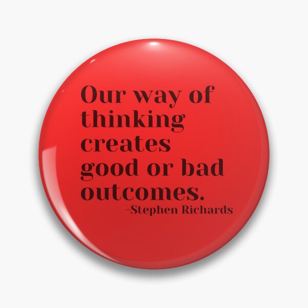 Item preview, 'Our way of thinking creates good or bad outcomes' - Stephen Richards designed and sold by Rechtop.
