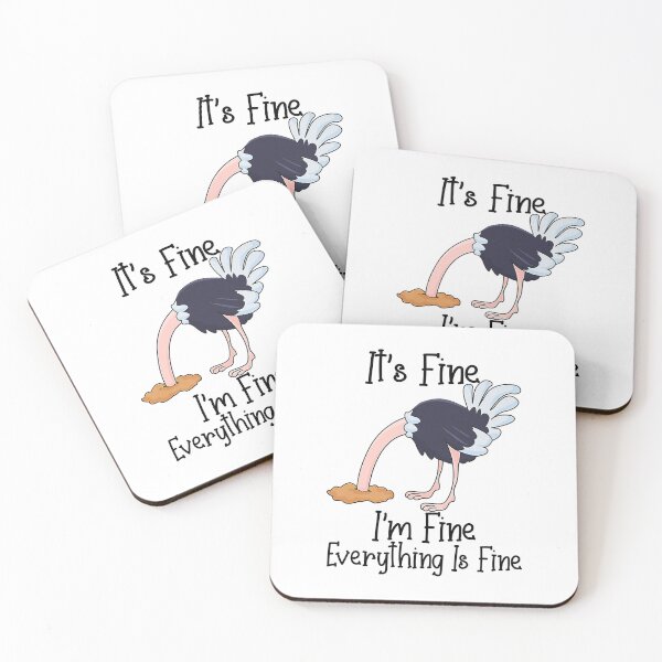 Item preview, It's Fine I'm Fine Everything Is Fine Funny Ostrich designed and sold by Abaddon-art.