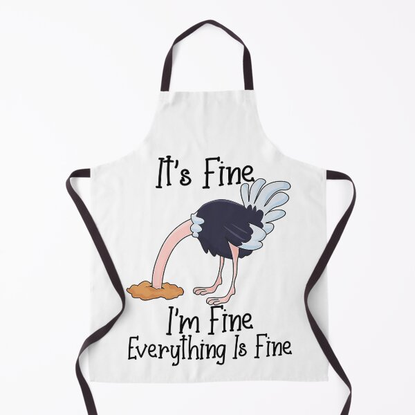 Item preview, It's Fine I'm Fine Everything Is Fine Funny Ostrich designed and sold by Abaddon-art.