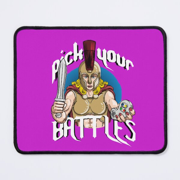 Item preview, you have to pick your battles - Gamer Girl designed and sold by ReidDesigns.
