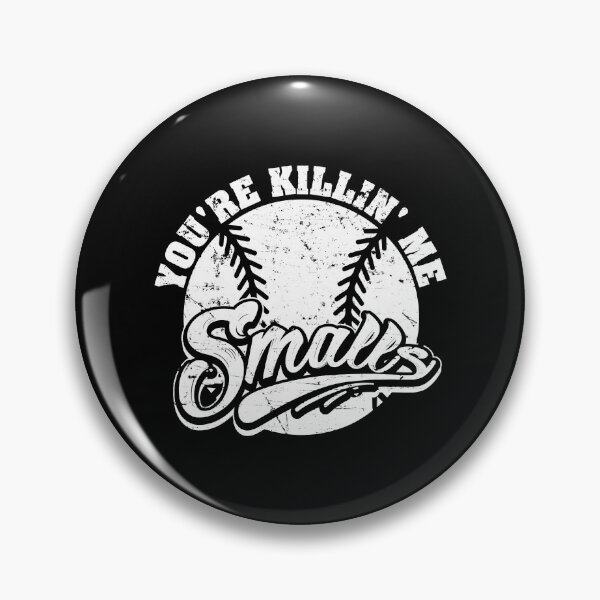 Item preview, You're Killin Me Smalls Funny Softball Enthusiast designed and sold by ArcWarden-art.