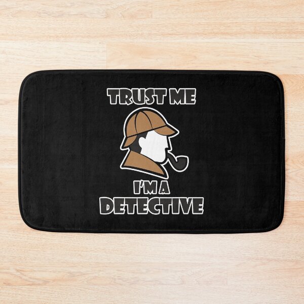 Item preview, Trust Me I'm a Detective designed and sold by ArcWarden-art.