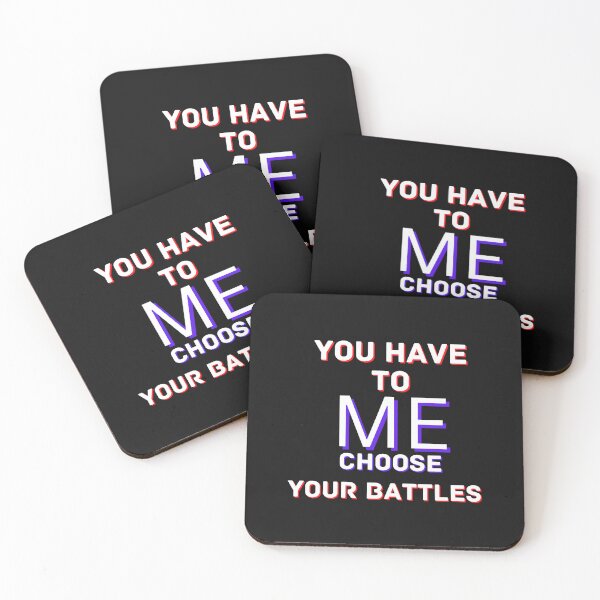 Item preview, Copy of You Have To Choose Your Battles Me designed and sold by NikkosDesigns.
