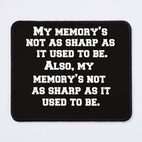 Item preview, Senior Citizen Funny Humor My Memory’s Not As Sharp As It Used To Be designed and sold by fantasticdesign.