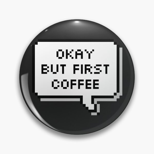 Item preview, Okay But First Coffee designed and sold by SocialAtrophy.