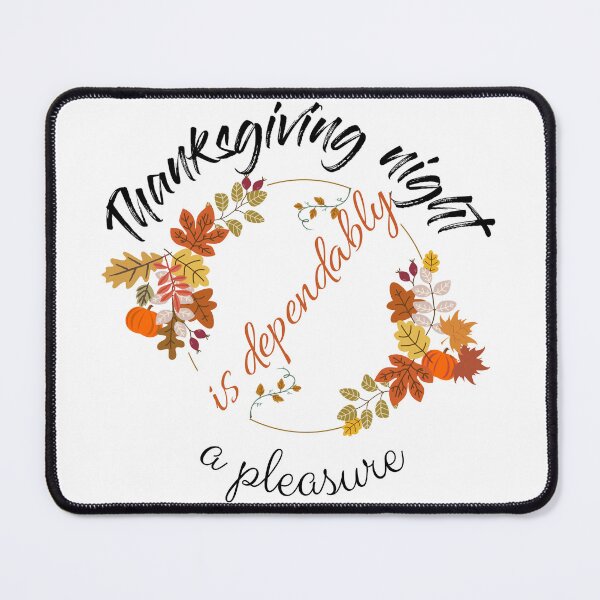 Item preview, Thanksgiving day. Thanksgiving night is dependably a pleasure designed and sold by Idea y Design.