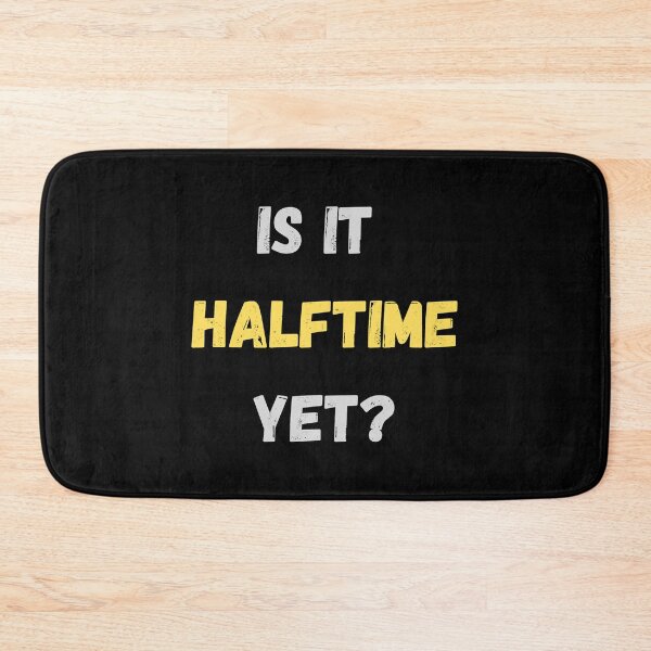 Item preview, Super Bowl Is It Halftime Yet   designed and sold by Beats45Records.