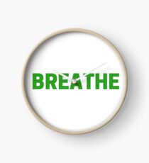 BREATHE - Take a slow deep breath and... Clock