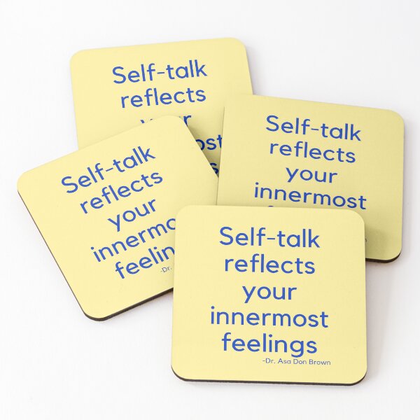Item preview, 'Self-talk reflects your innermost feelings'- Dr. Asa Don Brown designed and sold by Rechtop.