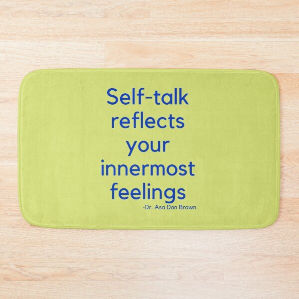 Item preview, 'Self-talk reflects your innermost feelings'- Dr. Asa Don Brown designed and sold by Rechtop.