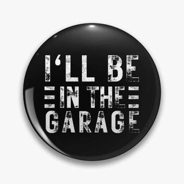 Item preview, Ill be In The Garage Joke designed and sold by Hic21.