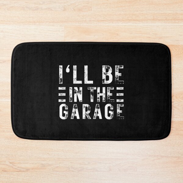 Item preview, Ill be In The Garage Joke designed and sold by Hic21.