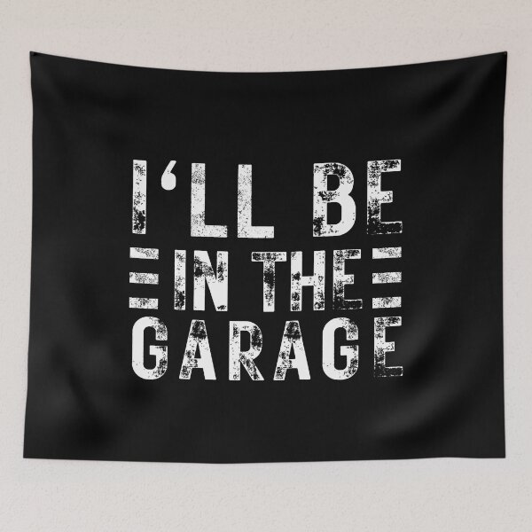 Item preview, Ill be In The Garage Joke designed and sold by Hic21.