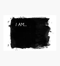 I Am... Photographic Print