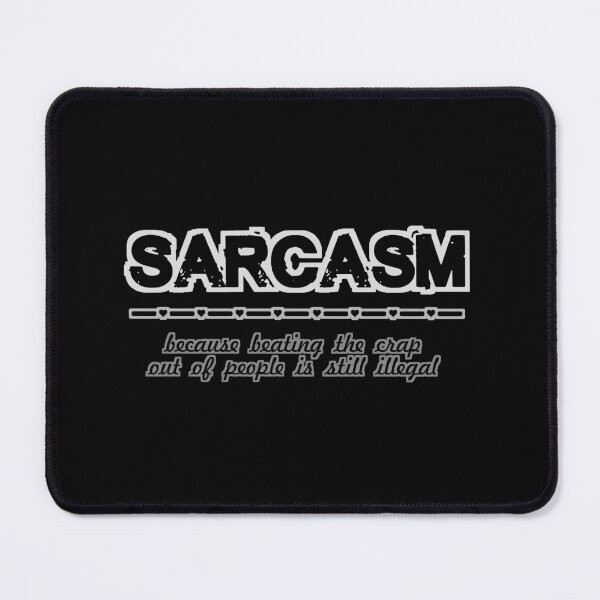Item preview, SARCASM, because beating the crap out of people is still illegal meme designed and sold by IMNIUM.